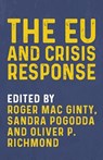 The Eu and Crisis Response - Roger (Professor in Defence Mac Ginty ; Dr Sandra (Lecturer in Politics) Pogodda ; Oliver P. Richmond - 9781526148353