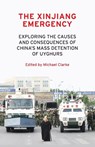 The Xinjiang Emergency - Michael Clarke - 9781526153111