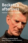 Beckett's Afterlives - Jonathan Bignell ; Pim Verhulst ; Anna McMullan - 9781526153791