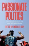 Passionate Politics - Indrajit Roy - 9781526157744