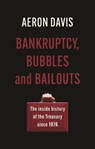 Bankruptcy, Bubbles and Bailouts - Aeron Davis - 9781526159779