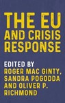 The Eu and Crisis Response - ROGER (PROFESSOR IN DEFENCE,  Development and Diplomacy) Mac Ginty ; Dr Sandra (Lecturer in Politics) Pogodda ; Oliver P. Richmond - 9781526164797