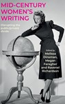 Mid-Century Women's Writing - Melissa Dinsman ; Megan Faragher ; Ravenel Richardson - 9781526169778
