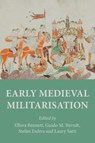 Early Medieval Militarisation - Ellora Bennett ; Guido M. Berndt ; Stefan Esders - 9781526171801