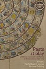 Pasts at Play - Rachel Bryant Davies ; Barbara Gribling - 9781526171825