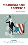 Marxism and America - Christopher Phelps ; Robin Vandome - 9781526171924