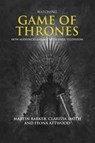 Watching Game of Thrones - Martin Barker ; Clarissa Smith ; Feona Attwood - 9781526171948