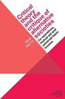 Critical Theory and the Critique of Alternative Societies - Neal Harris - 9781526172228