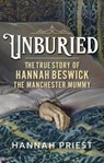 Unburied - Hannah Priest - 9781526175922