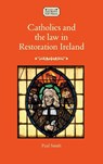 Catholics and the Law in Restoration Ireland - Paul Smith - 9781526176356