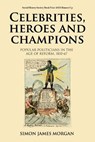 Celebrities, Heroes and Champions - Simon James Morgan - 9781526178817