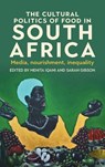 The cultural politics of food in South Africa - Mehita Iqani ; Sarah Gibson - 9781526184740