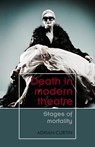 Death in Modern Theatre - Adrian Curtin - 9781526191236