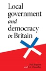 Local Government and Democracy in Britain - Neil Barnett ; J. Chandler - 9781526191335
