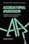 Associational Anarchism - Chris Wyatt - 9781526191533