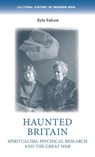 Haunted Britain - Kyle Falcon - 9781526194954
