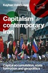 Capitalism in Contemporary Iran - Kayhan Valadbaygi - 9781526195579