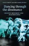 Dancing Through the Dissonance - Lesley Pruitt ; Erica Rose Jeffrey - 9781526195609