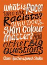 What is Race? Who are Racists? Why Does Skin Colour Matter? And Other Big Questions - Nikesh Shukla ; Claire Heuchan - 9781526303998