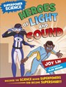 Superpower Science: Heroes of Light and Sound - Joy Lin - 9781526305855
