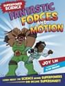 Superpower Science: Fantastic Forces and Motion - Joy Lin - 9781526305879