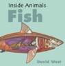 Inside Animals: Fish - WEST,  David - 9781526310866