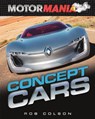 Motormania: Concept Cars - COLSON,  Rob - 9781526313157