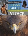 Predator vs Prey: How Eagles and other Birds Attack - Tim Harris - 9781526314581