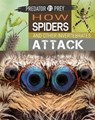 Predator vs Prey: How Spiders and other Invertebrates Attack - Tim Harris - 9781526314628
