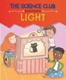 The Science Club Investigates: Light - Mary Auld - 9781526321527