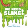 Icky World: We Need SLIME! - Addy Farmer - 9781526323132