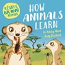 Zany Brainy Animals: How Animals Learn - Ashley Ward - 9781526323934