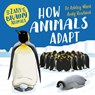 Zany Brainy Animals: How Animals Adapt - Ashley Ward - 9781526323958