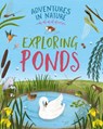 Adventures in Nature: Exploring Ponds - Jen Green - 9781526327451