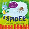 Tell Me a Story About: A Spider - Claire Watts - 9781526329110