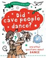 A Question of the Arts: Did Cave People Dance? (and other questions about dance) - Mary Auld - 9781526329783