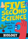Five Second Science: Quick-fire Facts About Biology - Minerva Black - 9781526331908