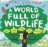 A World Full of Wildlife - Neal Layton - 9781526363220