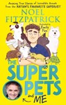 The Superpets (and Me!) - Noel Fitzpatrick - 9781526364623