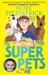 The Superpets (and Me!) - Noel Fitzpatrick - 9781526366306