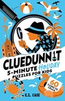 Cluedunnit: 5-minute Holiday Puzzles for Kids - E.Z. Case - 9781526367907