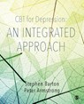 CBT for Depression: An Integrated Approach - BARTON,  Stephen ; Armstrong, Peter - 9781526402745