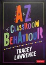 A to Z of Classroom Behaviour - Lawrence - 9781526464262