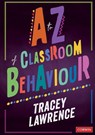 A to Z of Classroom Behaviour - Lawrence - 9781526464279