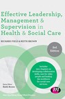 Effective Leadership, Management and Supervision in Health and Social Care - Field - 9781526468406