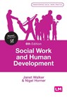 Social Work and Human Development - WALKER,  Janet ; Horner, Nigel - 9781526468796