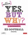 Yes, But Why? Teaching for Understanding in Mathematics - Southall - 9781526492517