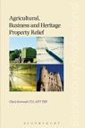 Agricultural, Business and Heritage Property Relief - Chris Erwood - 9781526503763