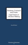 Pensions, Contracts and Trusts: Legal Issues on Decision Making - DAVID (WILBERFORCE CHAMBERS,  UK) Pollard - 9781526511836