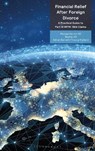 Financial Relief After Foreign Divorce - Michael Horton (Coram Chambers KC ; Sophie (Coram Chambers Hill ; Adrian (Coram Chambers Barnett-Thoung-Holland - 9781526534972